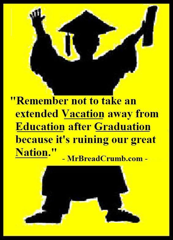 No Extended Vacation from Education